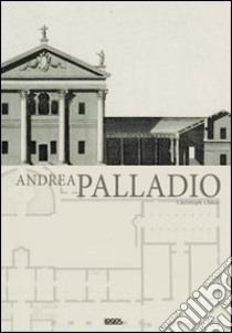 Andrea Palladio. Ediz. illustrata libro