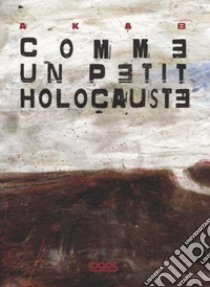 Comme un petit holocauste libro di Aka B