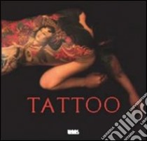 Tattoo. Ediz. italiana, inglese, spagnola e portoghese libro