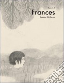 Frances. Vol. 3 libro di Hellgren Johanna