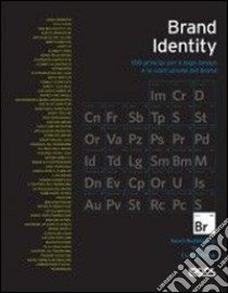 Brand identity. 100 principi per il logo design e la costruzione del brand. Ediz. illustrata libro di Budelmann Kevin; Kim Yang; Wozniak Curt