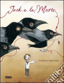 Jack e la morte. Ediz. illustrata libro di Bowley Tim