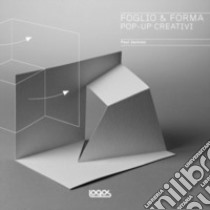 Foglio & forma. Pop-up creativi libro di Jackson Paul