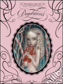 Daydreams. Ediz. illustrata libro di Ceccoli Nicoletta