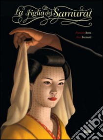 La figlia del samurai libro di Bernard Fred