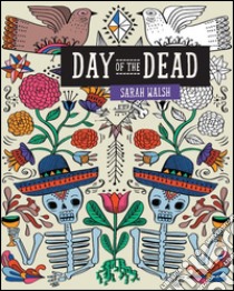 Day of the dead libro di Walsh Sarah