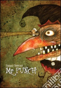 Mr Punch. Ediz. italiana e inglese libro di Bessoni Stefano