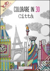 Città. Colorare in 3D. Con gadget libro di Davies Hannah