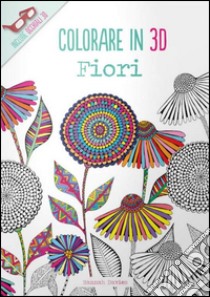 Fiori. Colorare in 3D. Con gadget libro di Davies Hannah