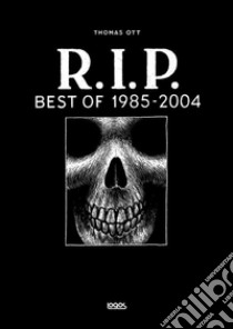 R.I.P. Best of 1985-2004 libro di Ott Thomas