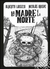 La madre e la morte. La perdita libro di Chimal Alberto; Laiseca Alberto