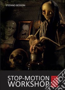 Stop-motion workshop. First level libro di Bessoni Stefano