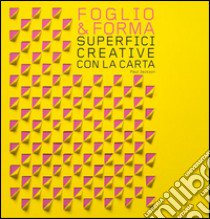 Foglio & forma. Superfici creative con la carta libro di Jackson Paul