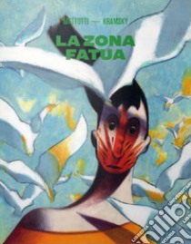 La zona fatua libro di Kramsky Jerry