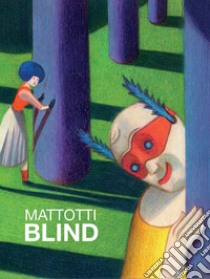 Blind. Ediz. bilingue libro di Mattotti Lorenzo