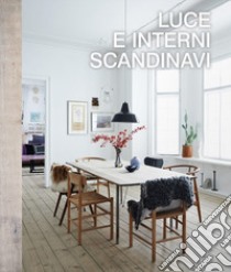 Luce e interni scandinavi libro di Brantmark Niki