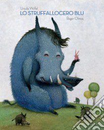 Lo struffalocero blu libro di Wölfel Ursula