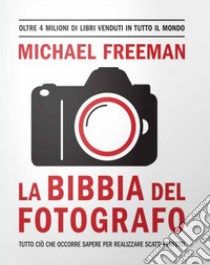 La bibbia del fotografo libro di Freeman Michael