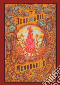 Herbolaria memorabile libro di Figueroa Alexis