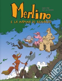 Merlino e la mamma di Renardo libro di Sfar Joann; Munuera José-Luis