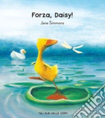 Forza, Daisy! libro di Simmons Jane