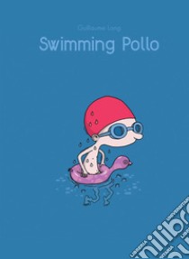 Swimming Pollo libro di Long Guillaume