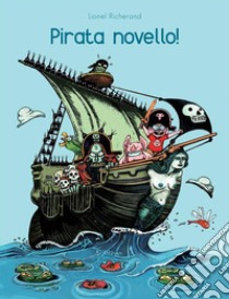 Pirata novello! libro di Richerand Lionel