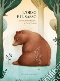 L'orso e il sasso. Ediz. a colori libro di Pérez Escrivá Victoria