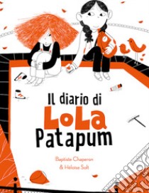 Il diario di Lola Patapum libro di Chaperon Baptiste; Solt Héloïse