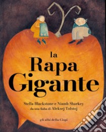 La rapa gigante. Ediz. a colori libro di Blackstone Stella