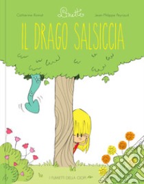 Il drago salsiciccia. Linette libro di Romat Catherine