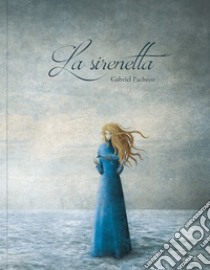 La sirenetta. Ediz. a colori libro di Pacheco Gabriel