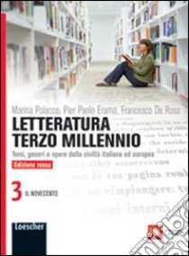 Letteratura terzo millennio. Temi, generi e opere della civiltà italiana ed europea. Ediz. rossa. Per le Scuole superiori. Con espansione online libro di Polacco Marina, Eramo P. Paolo, De Rosa Francesco