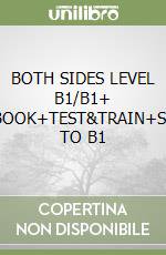 BOTH SIDES LEVEL B1/B1+ SB/WB+EBOOK+TEST&TRAIN+STRAITGHT TO B1 libro di AA VV  