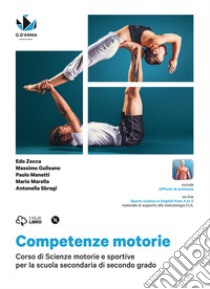 Competenze motorie. Per le Scuole superiori. Con DVD-ROM. Con e-book. Con espansione online libro di Zocca Edo; Sbragi Antonella