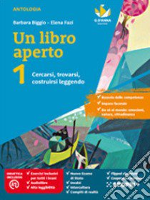 Libro aperto. Cercarsi, trovarsi, costruirsi leggendo. Con Bussola delle competenze, Quaderno delle competenze, Il mito e l'epica con il teatro antico. Per la Scuola media. Con e-book. Con espansione online (Un). Vol. 1 libro di Biggio Barbara; Fazi Elena