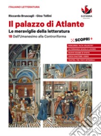 Palazzo di Atlante. Per le Scuole superiori. Con ebook. Con espansione online (Il). Vol. 1B: Dall'umanesimo alla controriforma libro di Bruscagli Riccardo; Tellini Gino