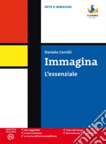 Immagina. Lâ€™essenziale. Per la Scuola media libro di Cervilli Daniela