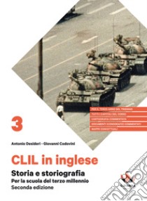 Storia e storiografia. Per la scuola del terzo millennio. CLIL di storia per il secondo anno del triennio delle Scuole superiori. Con e-book. Con espansione online libro di Desideri Antonio; Codovini Giovanni