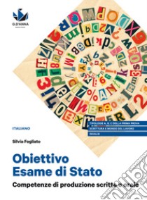 Il palazzo di Atlante. Le meraviglie della letteratura. Obiettivo esame di Stato. Competenze di produzione scritta e orale. Ediz. blu. Per il triennio delle Scuole superiori libro di Fogliato Silvia