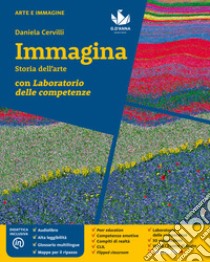 Immagina. Storia dell'arte. Con Laboratorio delle competenze. Per la Scuola media. Con e-book. Con espansione online libro di Cervilli Daniela