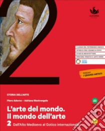 Arte del mondo. Il mondo dell'arte. Per le Scuole superiori. Con e-book. Con espansione online (L'). Vol. 2: Alto Medioevo libro di Adorno Piero; Mastrangela Adriana