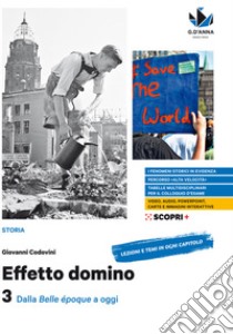 Effetto domino. Con Educazione civica. Per il triennio delle Scuole superiori. Con e-book. Con espansione online. Vol. 3: Dalla Belle époque a oggi libro di Codovini Giovanni