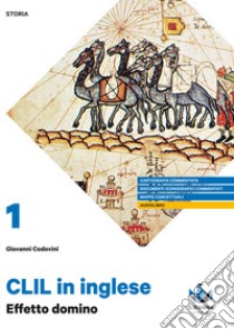 Effetto domino. CLIL di storia. Per la 3ª classe delle Scuole superiori. Con e-book. Con espansione online libro di Codovini Giovanni