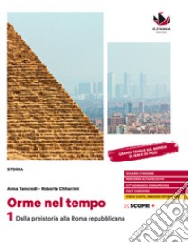 Orme nel tempo. Con Atlante. Per il biennio delle Scuole superiori. Con e-book. Con espansione online. Vol. 1: Dalla preistoria alla Roma repubblicana libro di Tancredi Anna; Chitarrini Roberta