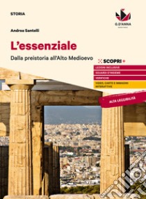 Orme nel tempo essenziale. L'essenziale. Dalla preistoria all'alto medioevo. Per le Scuole superiori. Con e-book. Con espansione online libro