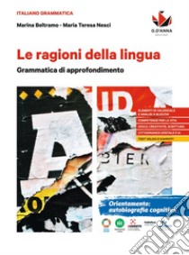 Ragioni della lingua. Grammatica di approfondimento. Per le Scuole superiori (Le) libro di Beltramo Marina; Nesci Maria Teresa