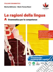 RAGIONI DELLA LINGUA (LE) VOL.A libro di BELTRAMO MARINA - NESCI MARIA TERESA 