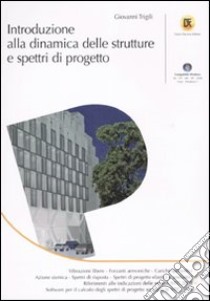 Introduzione alla dinamica delle strutture e spettri di progetto. Con CD-ROM libro di Trigili Giovanni