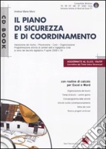 Il piano di sicurezza e di coordinamento. Con CD-ROM libro di Moro Andrea M.